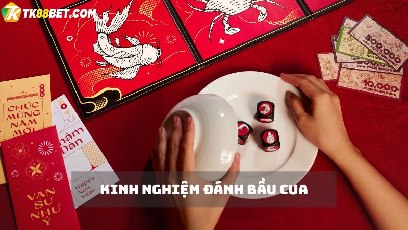 Kinh nghiệm đánh bầu cua