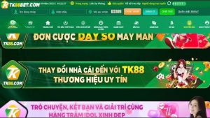 Thay đổi nhà cái đến với TK88