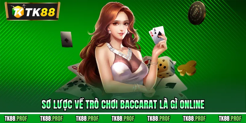 Sơ lược về trò chơi baccarat là gì online